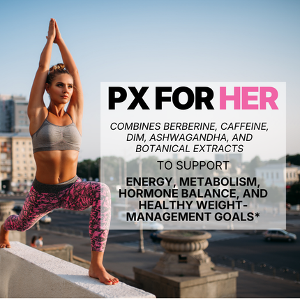 PX FOR HER