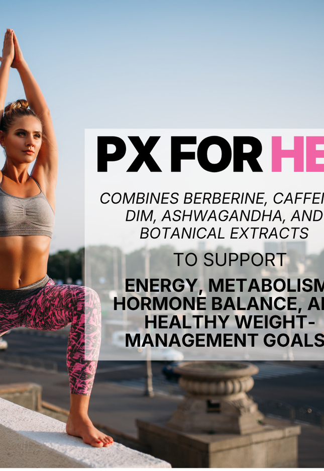 PX FOR HER